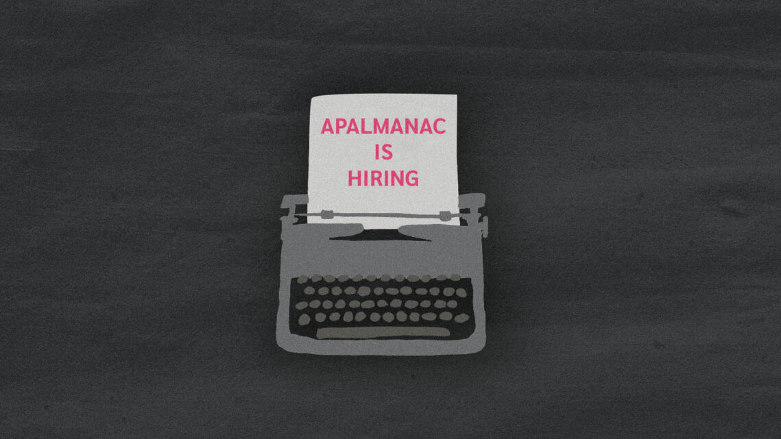 Join The Crew: APALMANAC is Hiring