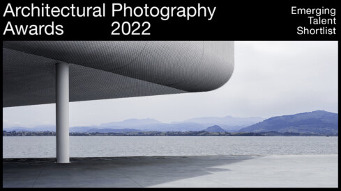 The Official 2022 Architectural Photography Awards Early Career & Emerging Talent Shortlist